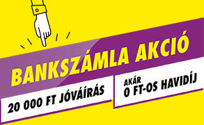 Bankszámla akció Önnek is!<br>20 000 Ft jóváírással Bankszámla akció Önnek is!<br>20 000 Ft jóváírással